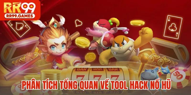 Phân tích tổng quan về tool hack nổ hũ