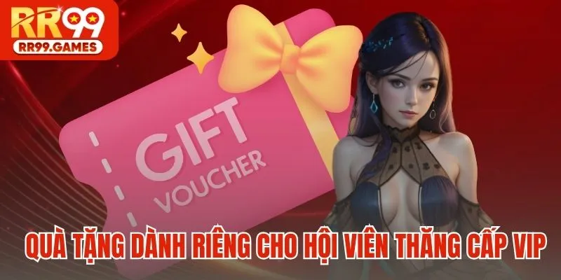 Quà tặng dành riêng cho hội viên thăng cấp VIP