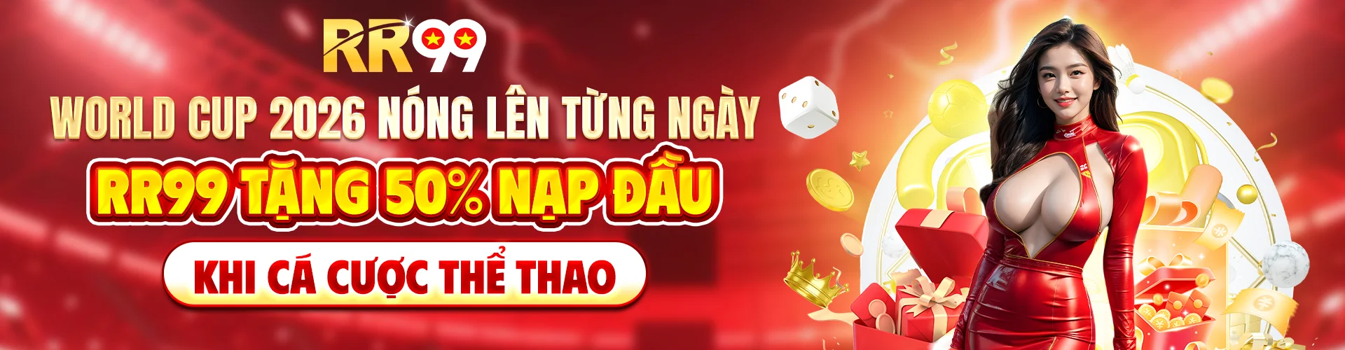 RR99 Tặng 50% Nạp Đầu Khi Cá Cược Thể Thao