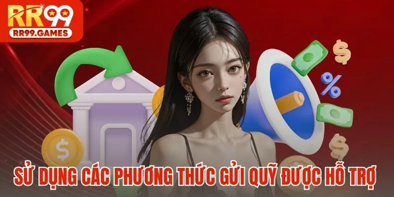 Sử dụng các phương thức gửi quỹ được hỗ trợ