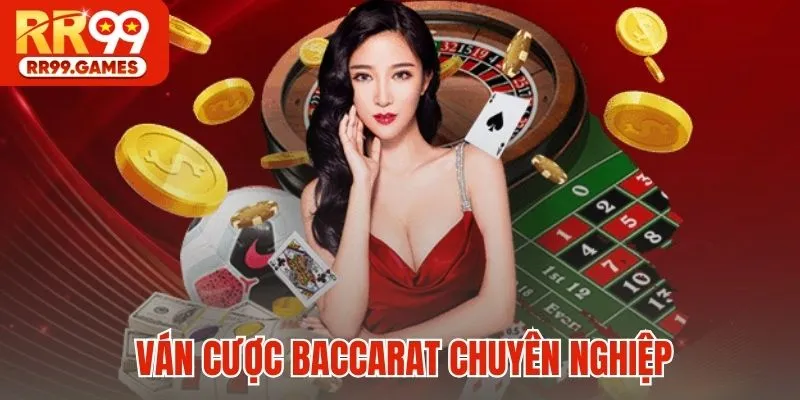 Ván cược Baccarat chuyên nghiệp 